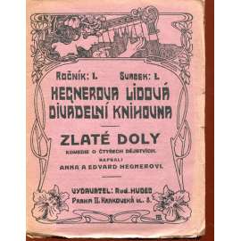 Zlaté doly (Hegnerova lidová divadelní knihovna) - divadlo, podpis Edvard Hegner Zlaté doly (Hegnerova lidová divadelní knihovna) - divadlo, podpis Edvard Hegner