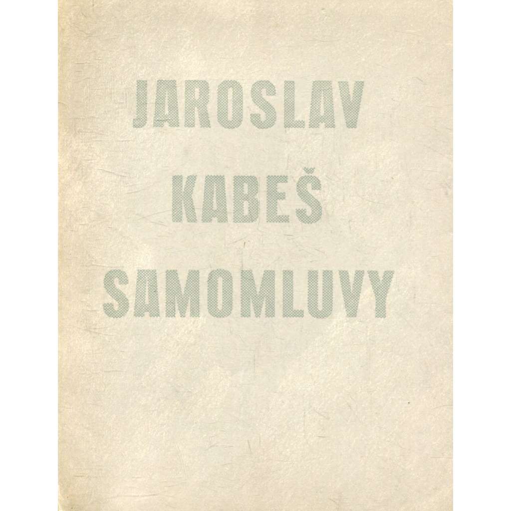Samomluvy (poezie) - Jaroslav Kabeš