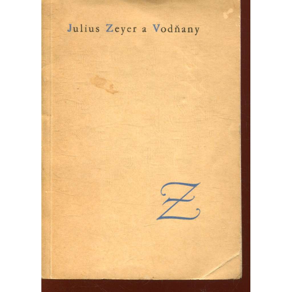 Julius Zeyer a Vodňany