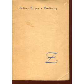Julius Zeyer a Vodňany