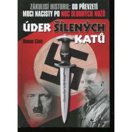 Úder šílených katů [Německo od nástupu nacistů po "noc dlouhých nožů"]