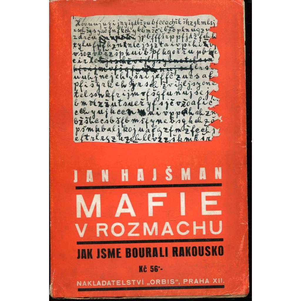 Mafie v rozmachu [Vzpomínky na odboj doma za první světové války před vznikem republiky; Maffie - Šámal, Rašín, Kramář, Klofáč, Švehla, ad.] - podpis Jan Hajšman