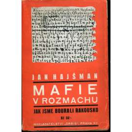 Mafie v rozmachu [Vzpomínky na odboj doma za první světové války před vznikem republiky; Maffie - Šámal, Rašín, Kramář, Klofáč, Švehla, ad.] - podpis Jan Hajšman