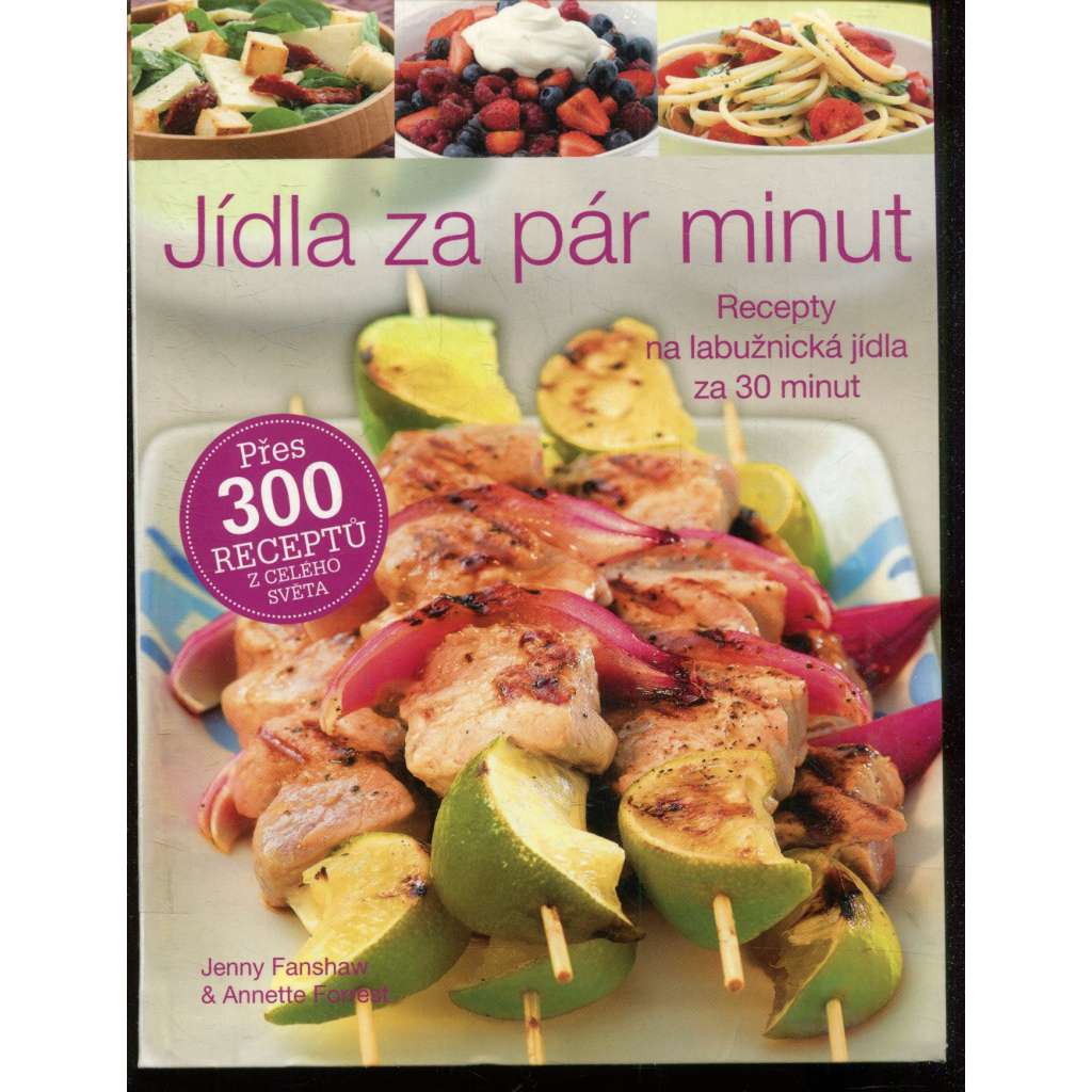 Jídla za pár minut - Recepty na labužnická jídla za 30 minut (kuchařka)