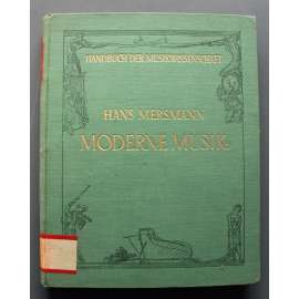 Moderne Musik (Handbuch der Musikwissenschaft) (Moderní hudba, mj. Antonín Dvořák, Gustav Mahler, Claude Debussy, A. Schönberg, I. Stravinskij)