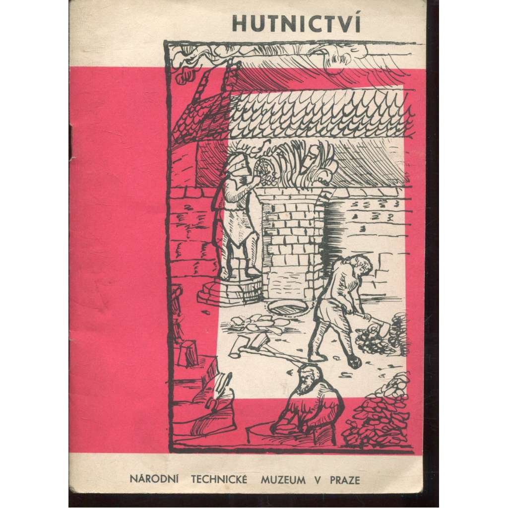 Hutnictví (Národní technické muzeum) - Jak se vyvíjela technika výroby železa