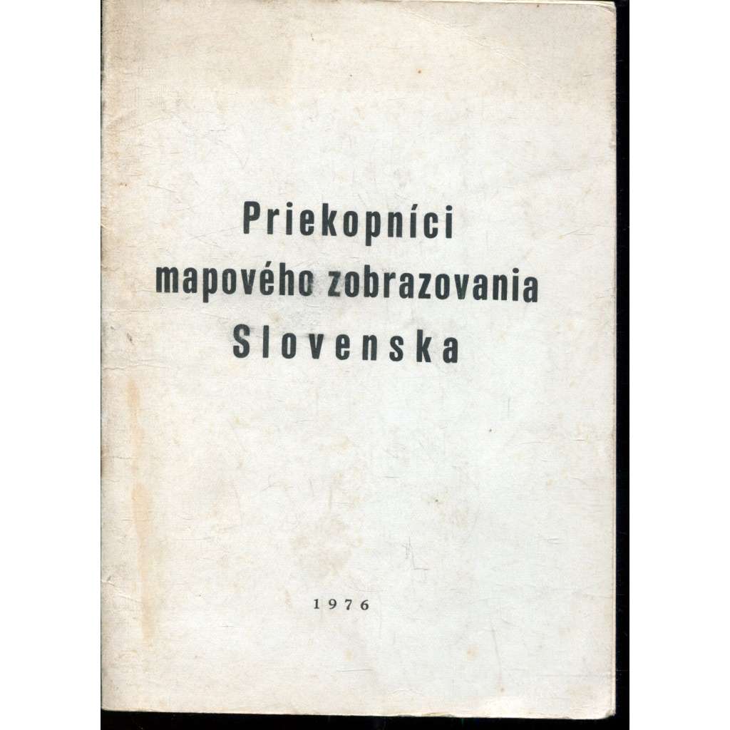 Priekopníci mapového zobrazovania Slovenska (mapy, Slovensko)