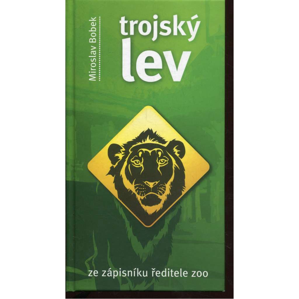 Trojský lev - Ze zápisníku ředitele zoo (Praha, ZOO, zoologická zahrada)