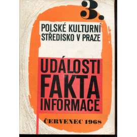 Polské kulturní středisko v Praze 3. - Události, fakta, informace, červenec 1968 [Marxismus a filosofické názory Kolakovského, Scestí ideologické výchovy. Úkoly soudobé polské filosofie..]