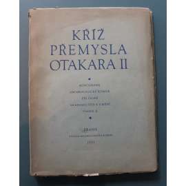 Kříž Přemysla Otakara II. v pokladu dómu v Řezně (edice: Monografie archeologické komise při České akademii věd a umění,sv. 2) (Přemysl Otakar II., zlatnictví, církevní umění)