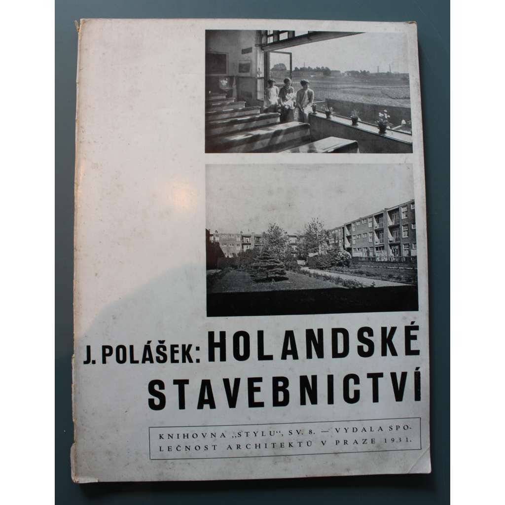 Holandské stavebnictví (edice: Knihovna Stylu, sv. 8) (architektura, Nizozemsko, plány, fotografie, mj. Rotterdam, Amsterdam, Utrecht, Haag) Holandské stavebnictví (edice: Knihovna Stylu, sv. 8) (architektura, Nizozemsko, plány, fotografie, mj. Rotterdam, Amsterdam, Utrecht, Haag)