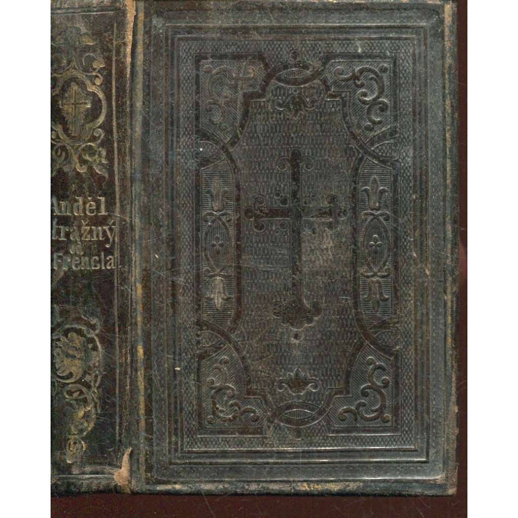 Anděl strážný. Průvodčí po cestách života. Modlitby a naučení ku vzdělání křesťanské mládeže (cca 1880)