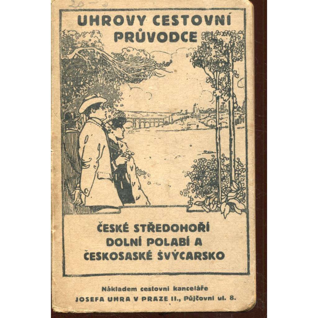 České Středohoří, Dolní Polabí a Českosaské Švýcarsko (Uhrovy cestovní průvodce) [okresy Ústí nad Labem, Litoměřice, Děčín, Teplice] + mapa