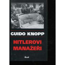 Hitlerovi manažeři (Guido Knopp)