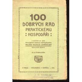 100 dobrých rad praktickému hospodáři (Melišův Rozhled zemědělský) - hospodářství, zvířata 100 dobrých rad praktickému hospodáři (Melišův Rozhled zemědělský) - hospodářství, zvířata