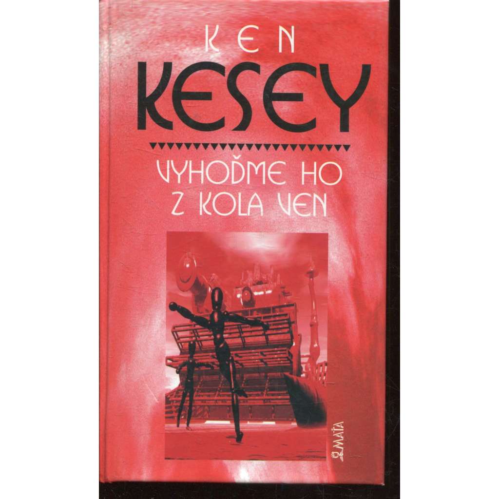Vyhoďme ho z kola ven (Přelet nad kukaččím hnízdem - literární předloha filmu) Vyhoďme ho z kola ven (Přelet nad kukaččím hnízdem - literární předloha filmu)