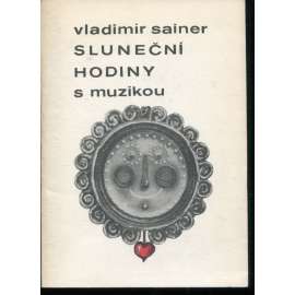 Sluneční hodiny s muzikou (podpis Vladimír Sainer)