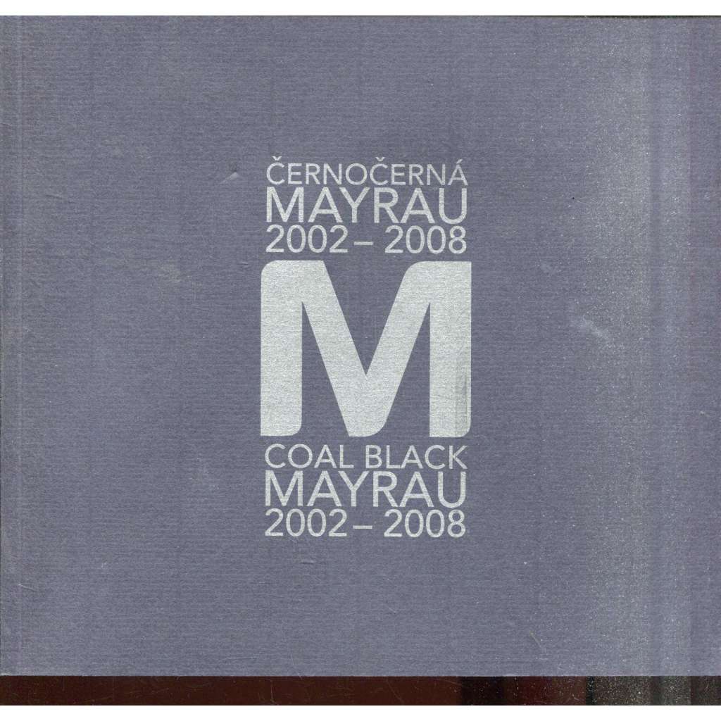 Černočerná Mayrau 2002-2008 / Coral Black Mayrau (Kladno) Černočerná Mayrau 2002-2008 / Coral Black Mayrau (Kladno)