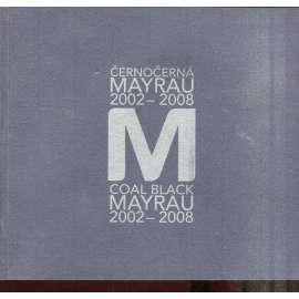 Černočerná Mayrau 2002-2008 / Coral Black Mayrau (Kladno) Černočerná Mayrau 2002-2008 / Coral Black Mayrau (Kladno)
