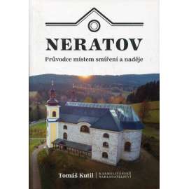 Neratov - Průvodce místem smíření a naděje