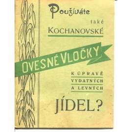 Ovesné vločky. Používáte také Kochanovské ovesné vločky k úpravě vydatných jídel? (kuchařka)
