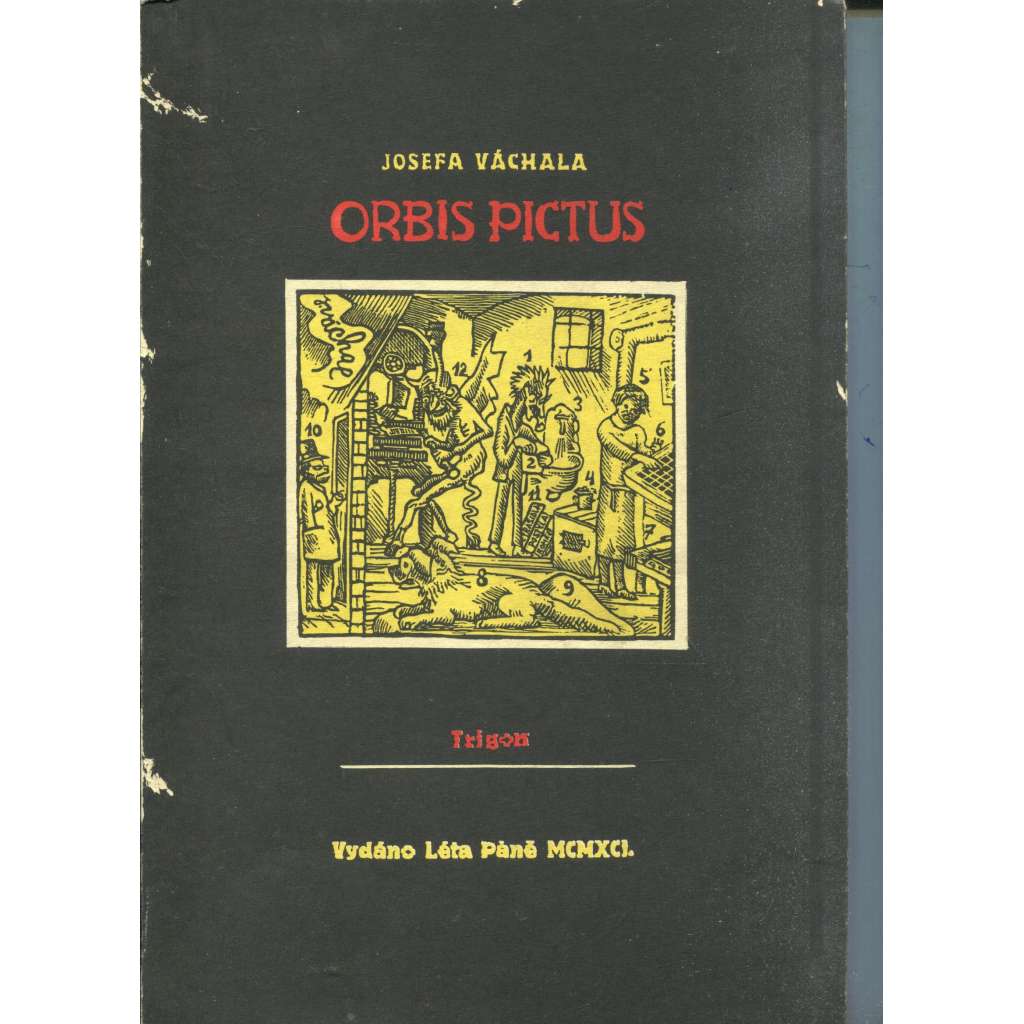 Josefa Váchala Orbis Pictus - Josef Váchal [Trigon 1991] aneb Doplňky k Jana Amosa Komenského Světu v obrazích