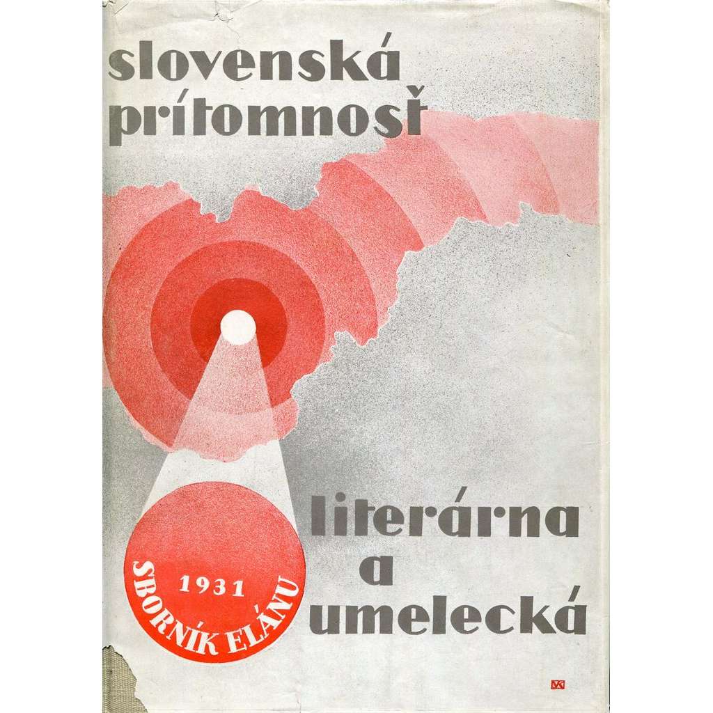 Slovenská prítomnosť literárna a umelecká (Slovenská přítomnost literární a umělecká, sborník) [Z obsahu: Benka, Fulla, Galanda, Bazovský, Uprka, Plicka, Koloman Sokol, Gočár, Jan Hála ad. - umění, architektura, malba, literatura - Slovensko]