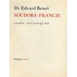 Soudobá Francie. Studie sociologická (Edvard Beneš - prezident, politika, sociologie) [1x grafika Karel Svolinský - litografie]