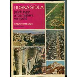 Lidská sídla, jejich typy a rozmístění ve světě [město, města, urbanismus]