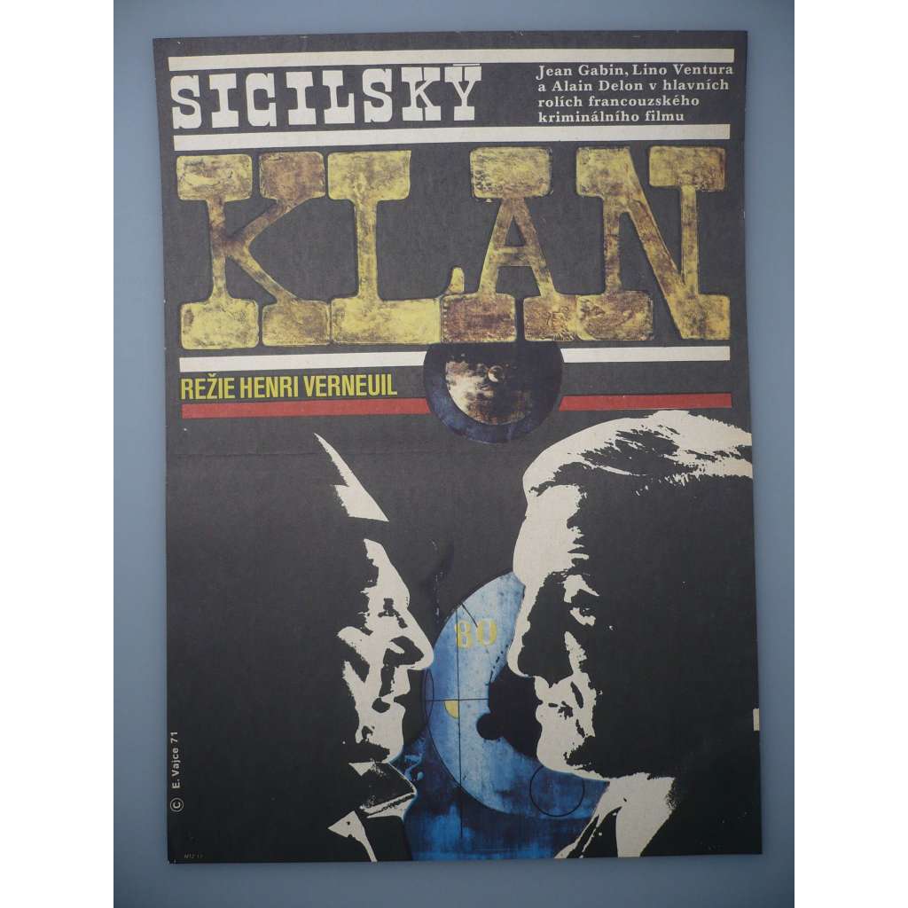 Sicilský klan (filmový plakát, film Francie 1969, režie: Henri Verneuil, Hrají: Jean Gabin, Alain Delon, Lino Ventura)