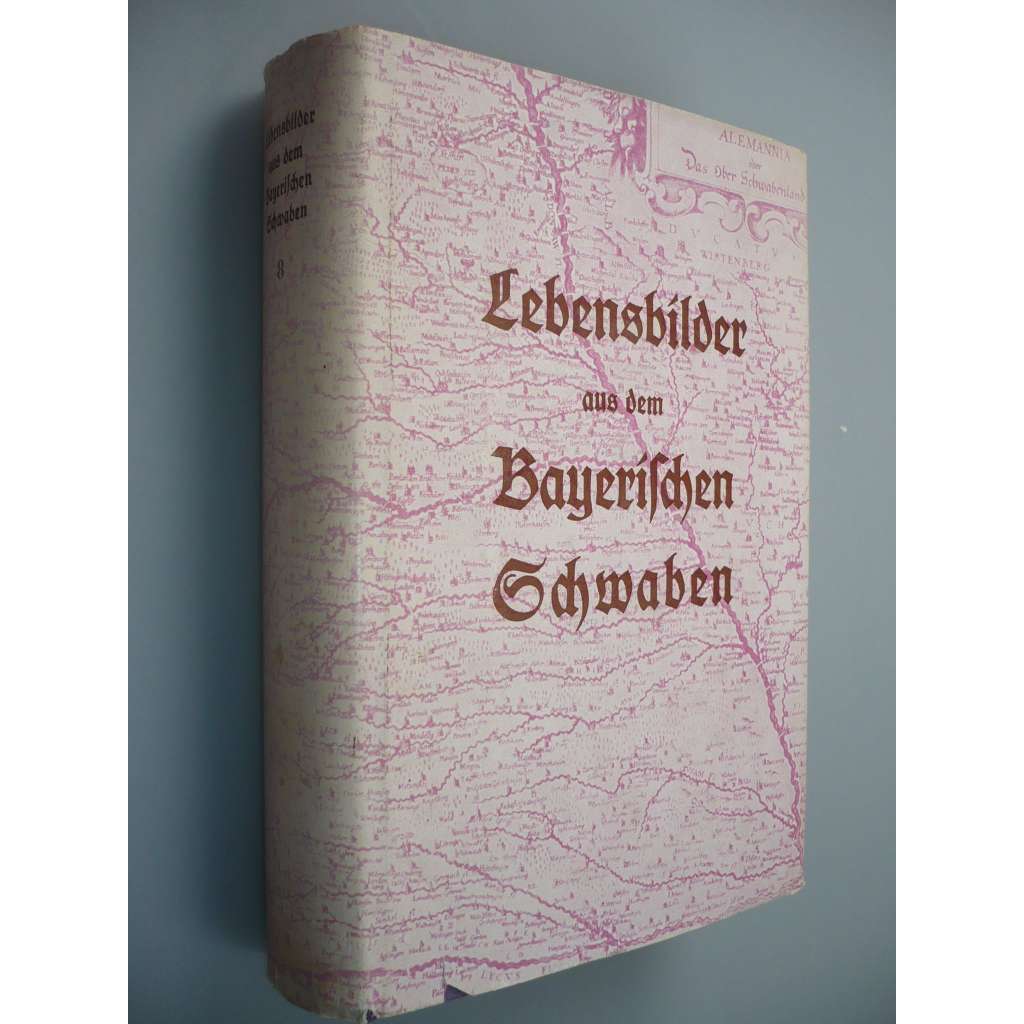 Lebensbilder aus dem Bayerischen Schwaben [Band 8] [Obrazy života z bavorského Švábska]