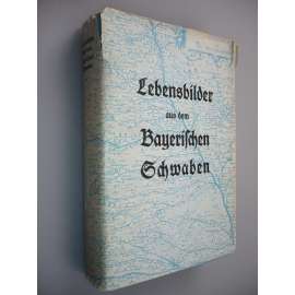 Lebensbilder aus dem Bayerischen Schwaben [Band 5] [Obrazy života z bavorského Švábska]