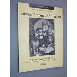 Laster, Betrug und Irrsinn: William Hogarth - Graphische Zyklen in Nachstichen von Ernst Ludwig Riepenhausen (Edition Schloss Wernigerode – Band 9) (Obrazy, rytina, rytiny)