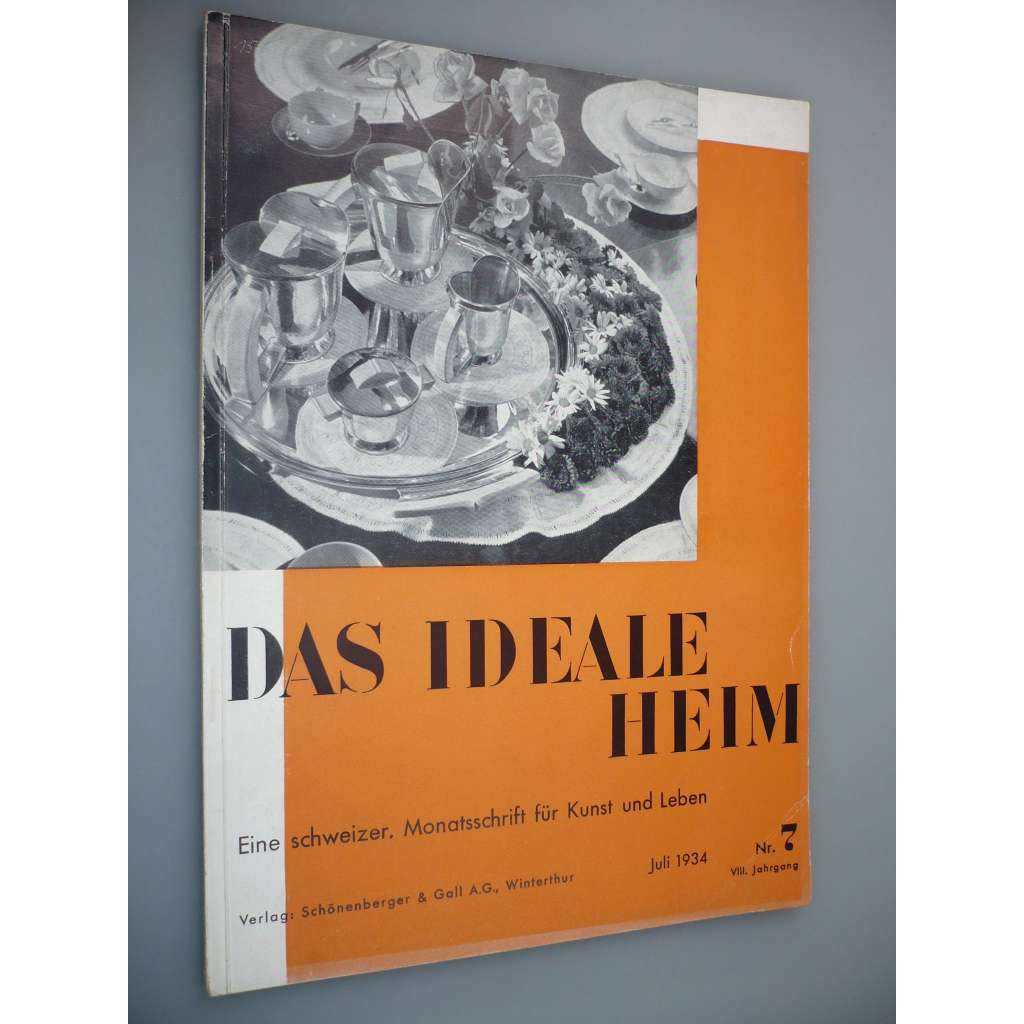 Das Ideale Heim: Eine schweizerische Monatsschrift fur Haus, Wohnung, Garten [VIII. Jahrgang - Heft Nr. 7 - Juli 1934] (Ideální bydlení, dům, design, nábytek, zahrada)
