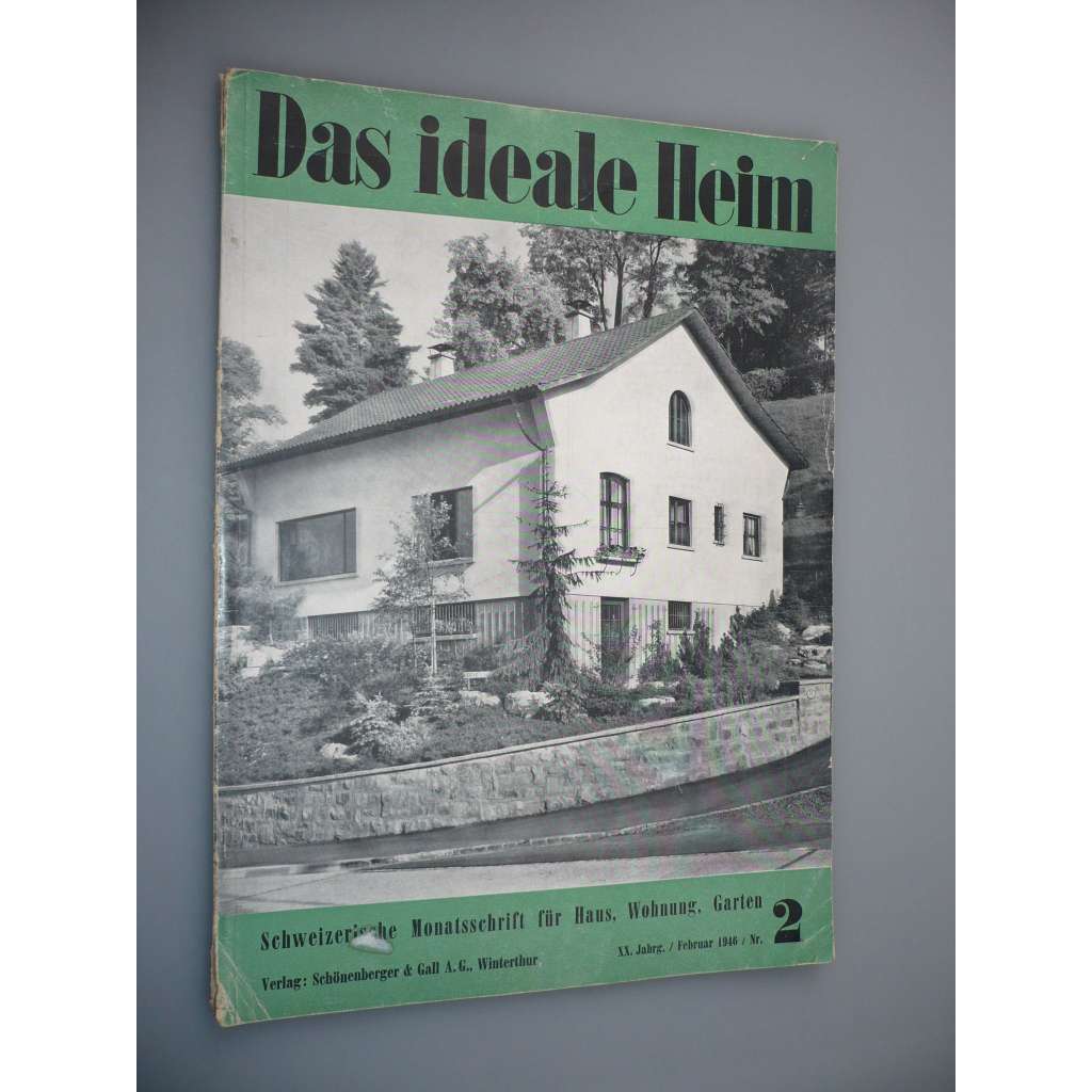 Das Ideale Heim: Eine schweizerische Monatsschrift fur Haus, Wohnung, Garten [XX. Jahrgang - Heft Nr. 2 – Februar 1946] (Ideální bydlení, dům, design, nábytek, zahrada)