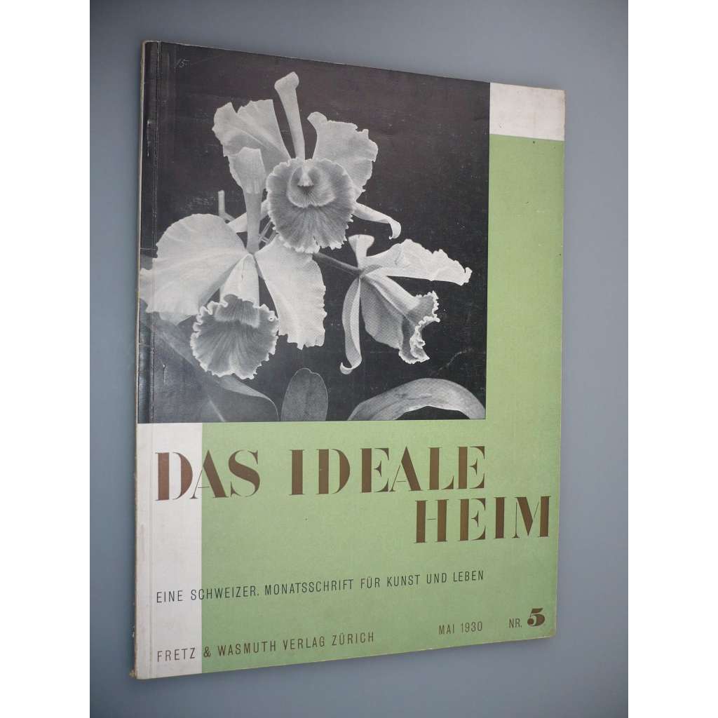 Das Ideale Heim: Eine schweizerische Monatsschrift fur Haus, Wohnung, Garten [Heft Nr. 5 – Mai 1930] (Ideální bydlení, dům, design, nábytek, zahrada)