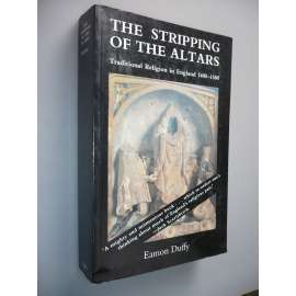 The Stripping of the Altars: Traditional Religion in England 1400 - 1580 (Anglie, náboženství, oltář, kostel)
