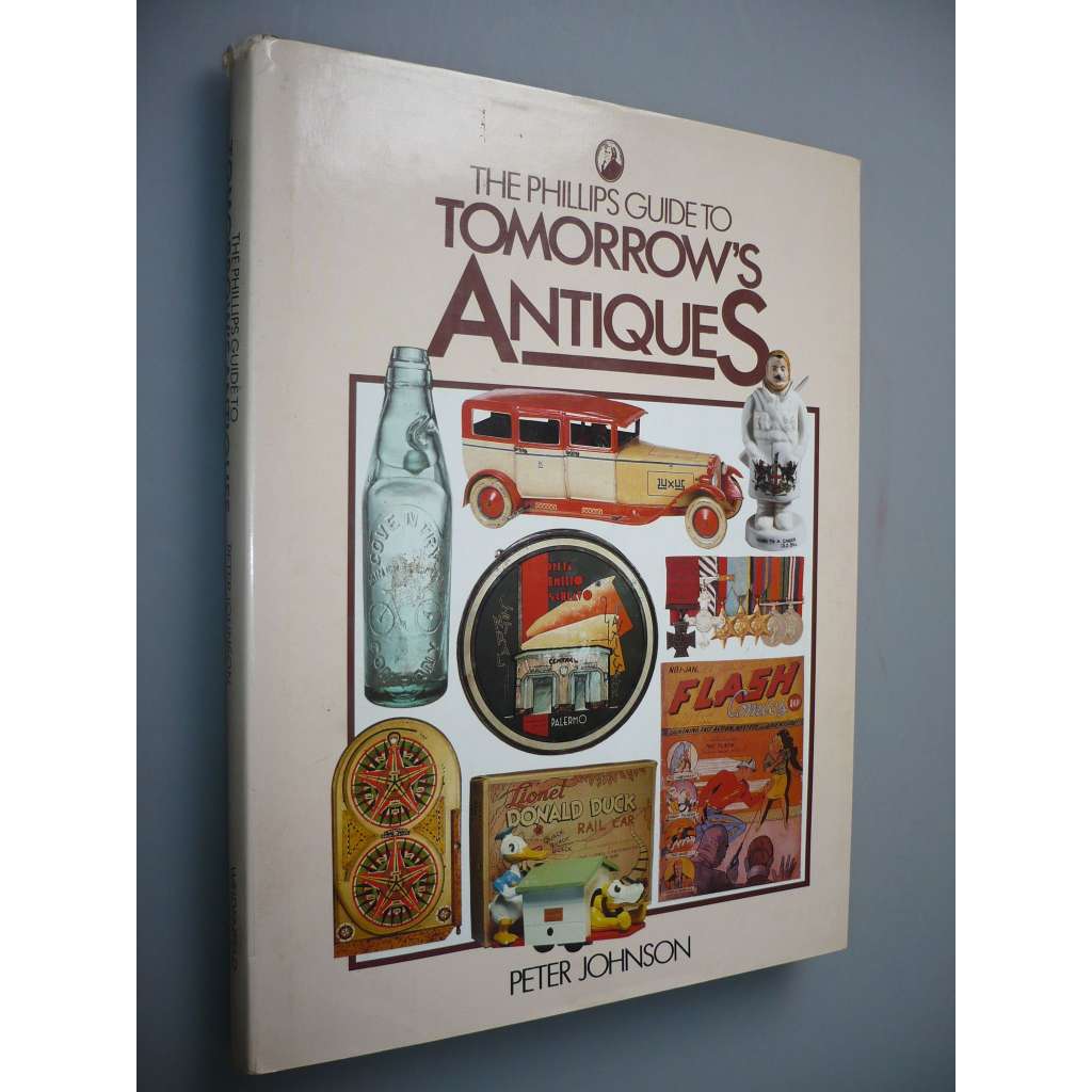 The Phillips Guide to Tomorrow´s Antiques (starožitnosti)