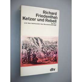 Ketzer und Rebel - Jan Hus und das Jahrdhundert der Revolutonskriege [Jan Hus]