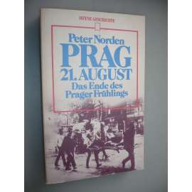 Prag 21. August Das Ende des Prager Frühlings [Praha, pražské jaro]