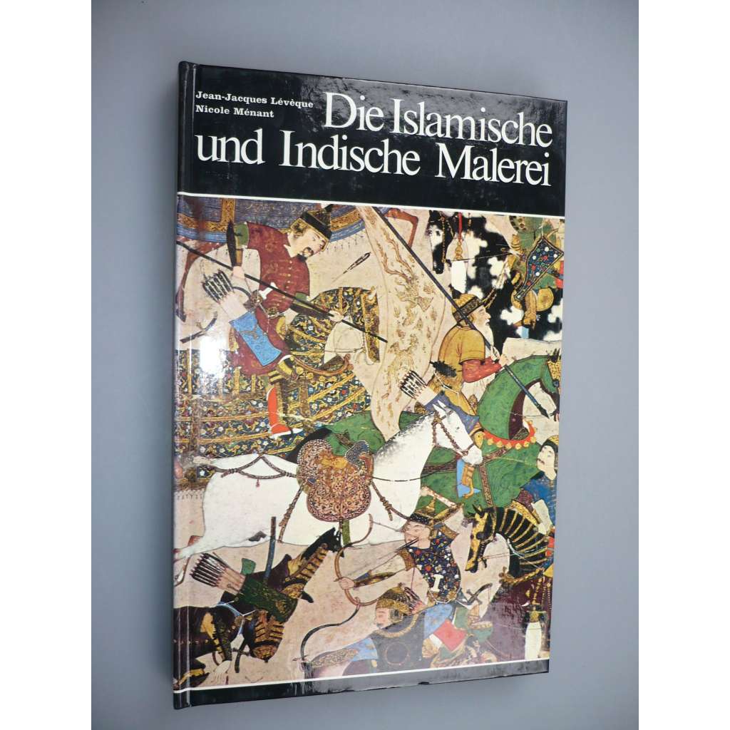 Die Islamische und Indische Malerei [islámské a indické malířství, umění, malba]