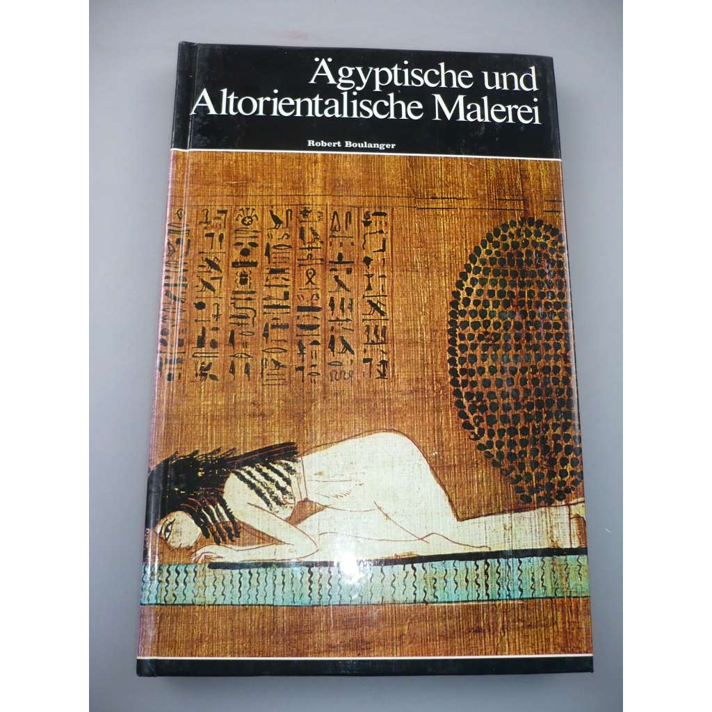 Ägyptische und Altorientalische Malerei [egyptské malířství, umění, malba]