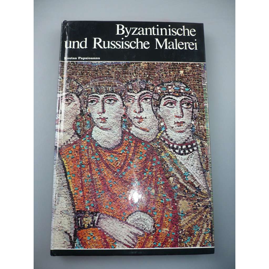 Byzantinische und Russische Malerei [byzantské a ruské malby, umění, malířství]