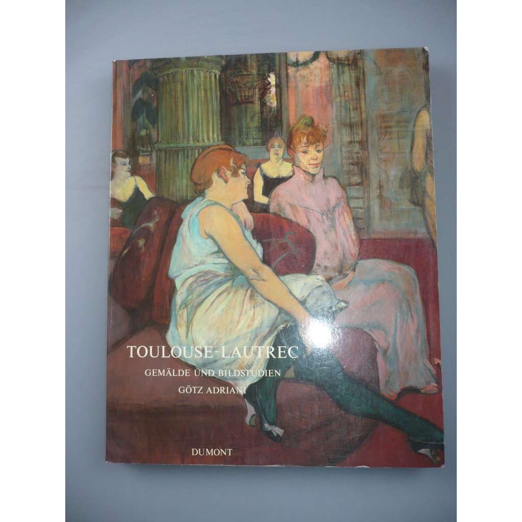 Toulouse-Lautrec. Gemälde und Bildstudien [umění, obrazy]