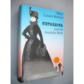 Katharina und die russische Seele [Kateřina II., Rusko]