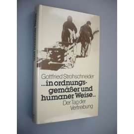 in ordnungsgemässer und humaner Weise.: Der Tag der Vertreibung [Odsun Němců]