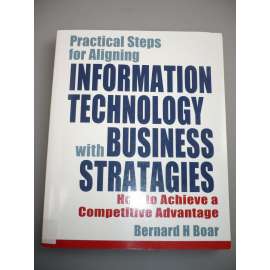 Practival Steps for Aligning Information Technology with Business Strategies[programování, software, počítačová literatura]