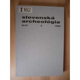 Slovenská archeológia. Ročník XLVI. Číslo 2. 1998