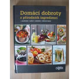 Domácí dobroty z přírodních ingrediencí [kuchařka]