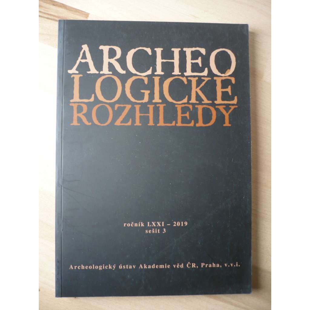 Archeologické rozhledy. Ročník LXXI. 2019. Sešit 3 [archeologie]